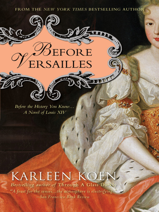Title details for Before Versailles by Karleen Koen - Available